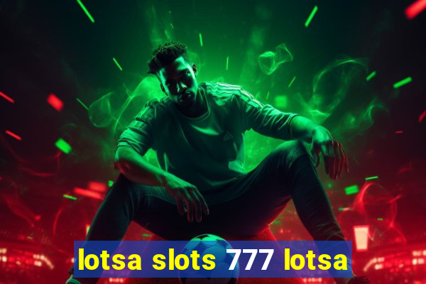 lotsa slots 777 lotsa